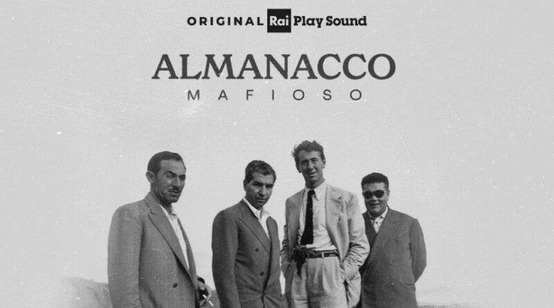 almanacco mafioso podcast rai mafia